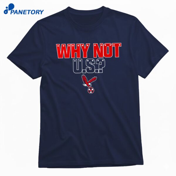 Why Not US T-Shirt