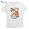 Would You Rather Be Mauled By 20 Lions Or Hang Out With Me For A Little T-shirt 1