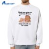 Would You Rather Be Mauled By 20 Lions Or Hang Out With Me For A Little T-Shirt 2
