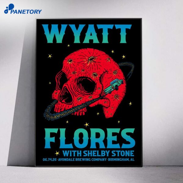 Wyatt Flores Birmingham AL Tour Jun 14 2026 Poster