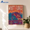 Wyatt Flores West Des Moines Ia Jun 20 2026 Poster 3 Wyatt Flores West Des Moines Ia Jun 20 2026 Poster 3