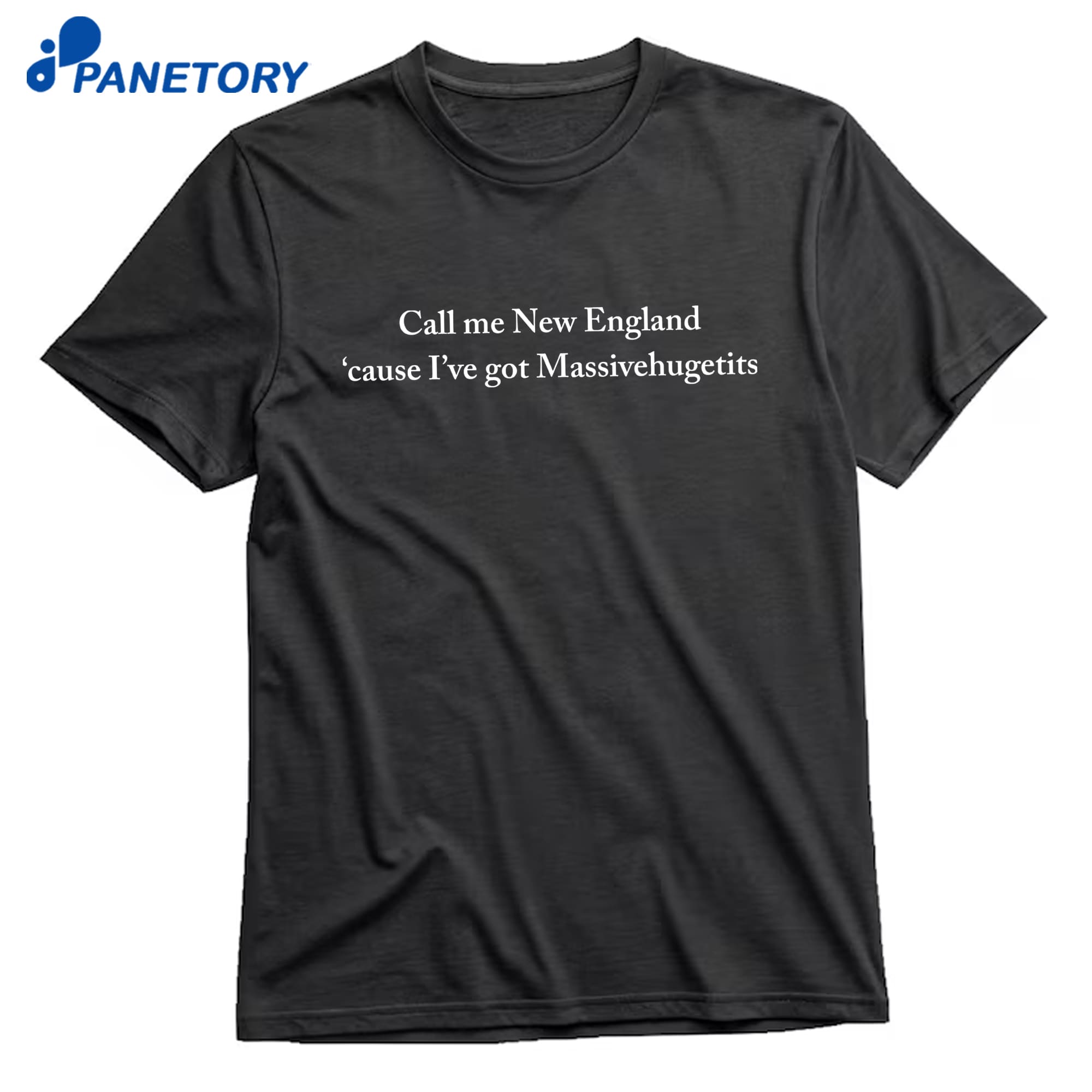 Call Me New England Cause I'Ve Got Massivehugetits T-Shirt 8 Call Me New England Cause I'Ve Got Massivehugetits T-Shirt 1