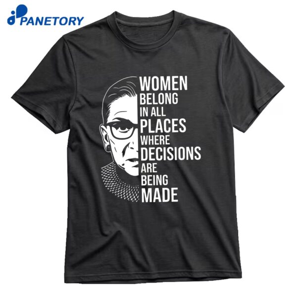 Cheryl Reeve Women Belong In All Places Where Decisions Are Being Made T-Shirt