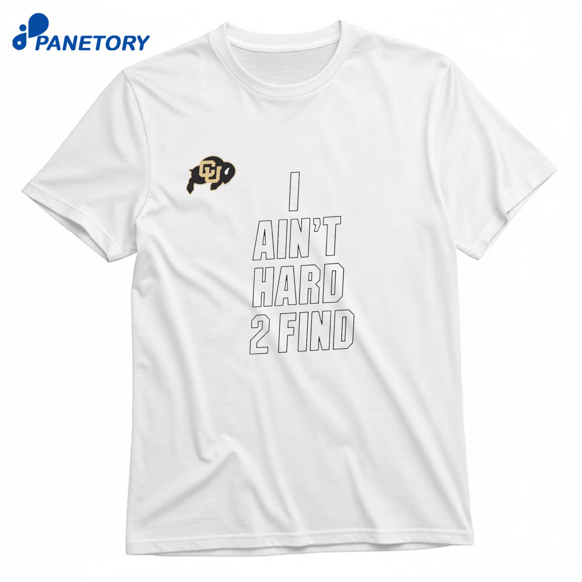 Colorado Buffaloes I Ain’t Hard To Find T-Shirt 8 Colorado Buffaloes I Ain’t Hard To Find T-Shirt 1