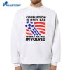 Corruption Is Only Bad When I Am Not Involved T-Shirt 4 Corruption Is Only Bad When I Am Not Involved T-Shirt 2
