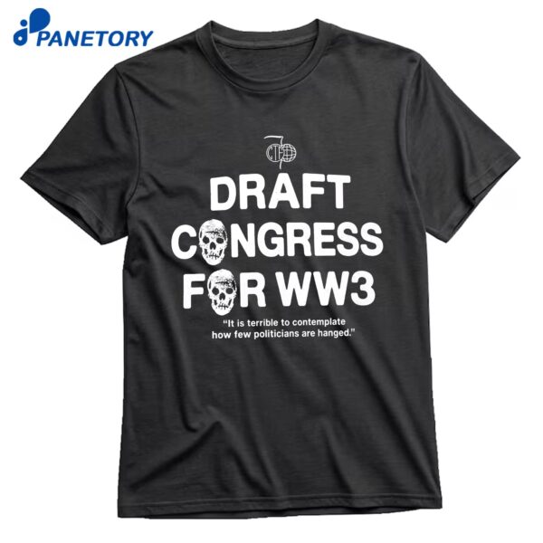 Draft Congress For WW3 T-Shirt