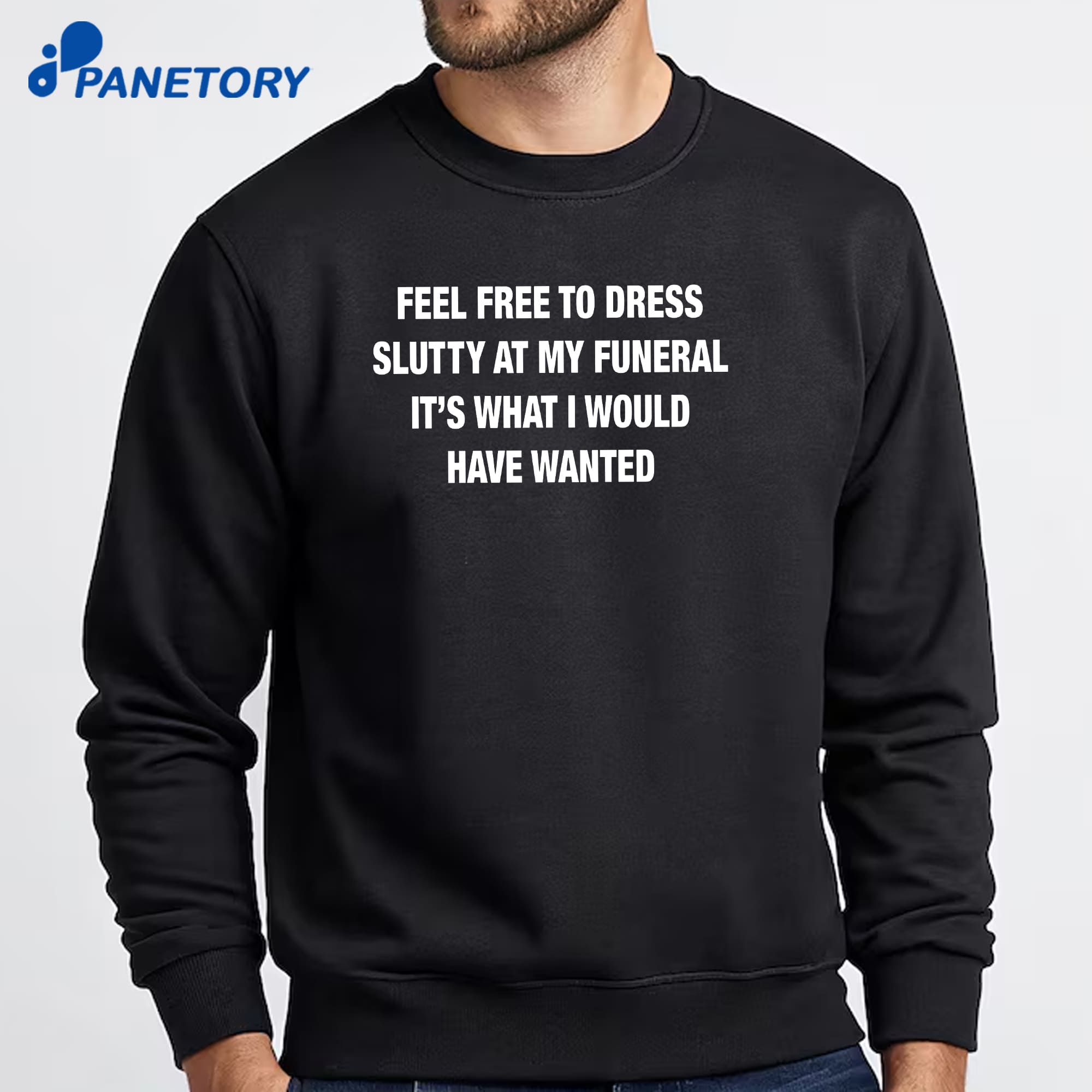 Feel Free To Dress Slutty At My Funeral It'S What I Would Have Wanted T-Shirt 6 Feel Free To Dress Slutty At My Funeral It'S What I Would Have Wanted T-Shirt 2