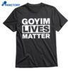 Goyim Lives Matter T-shirt 1