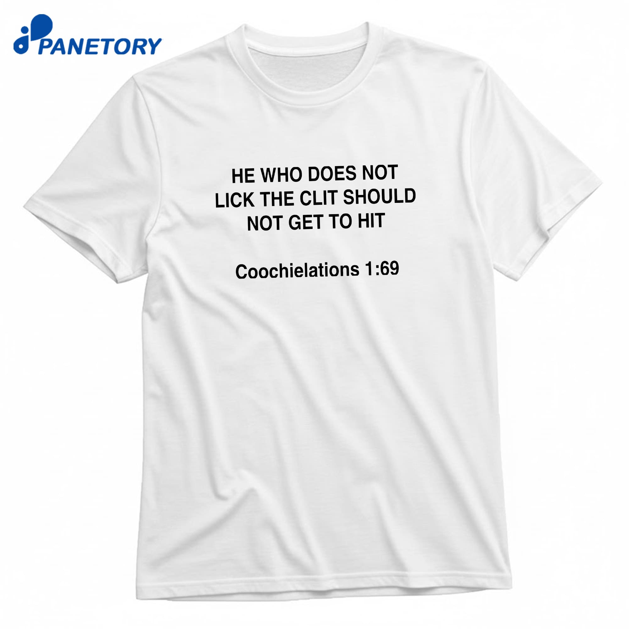 He Who Does Not Lick The Clit Should Not Get To Hit Coochielations 169 T-Shirt 8 He Who Does Not Lick The Clit Should Not Get To Hit Coochielations 169 T-Shirt 1