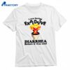 I Was Having Explosive Diarrhea Before It Was Cool T-shirt 1