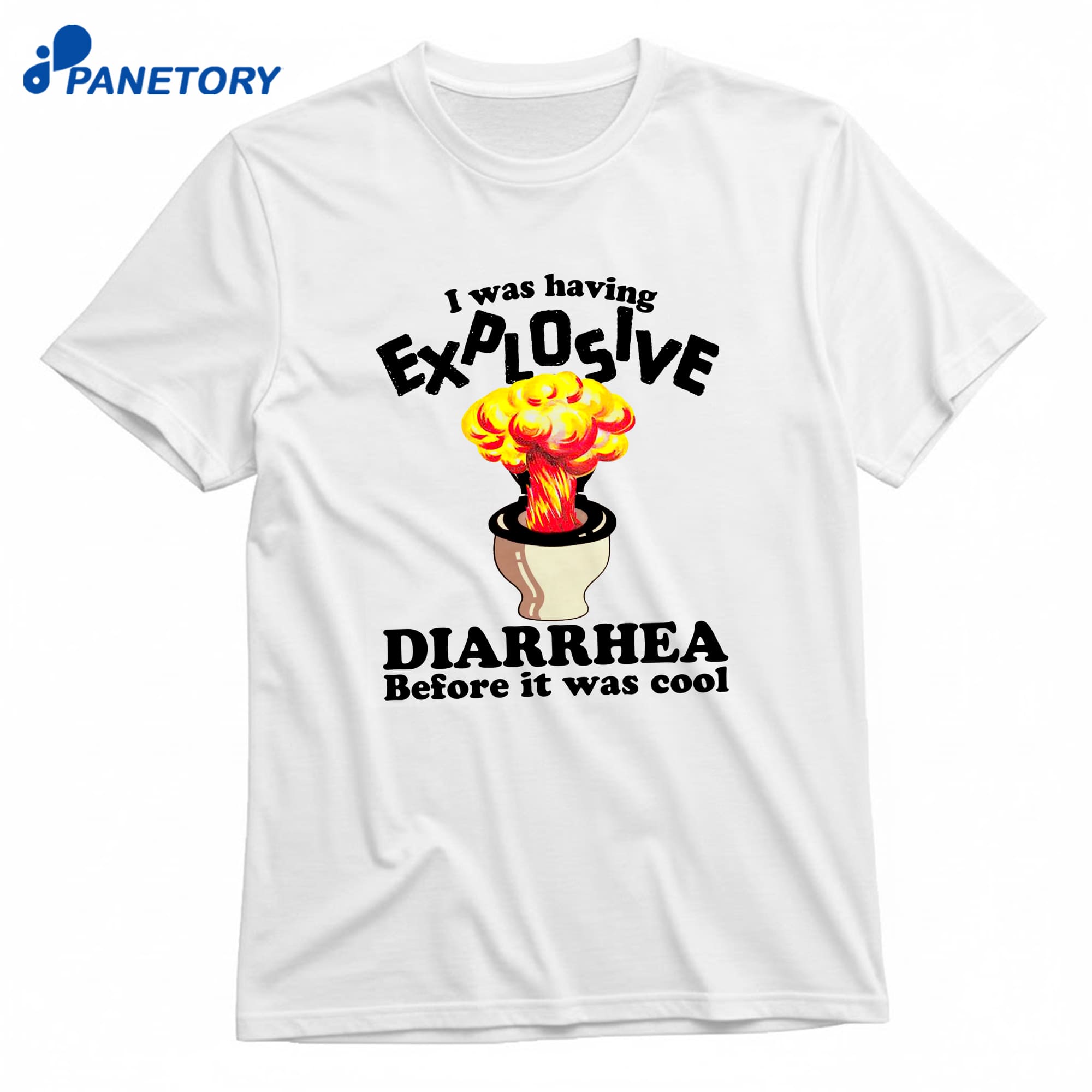 I Was Having Explosive Diarrhea Before It Was Cool T-Shirt 8 I Was Having Explosive Diarrhea Before It Was Cool T-Shirt 1