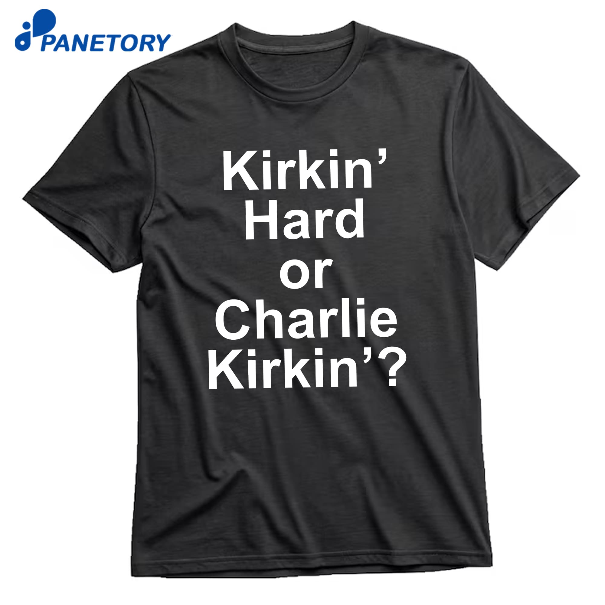 Kirkin' Hard Or Charlie Kirkin T-Shirt 8 Kirkin' Hard Or Charlie Kirkin T-Shirt 1