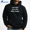 Last Night We Let The Hipaa Violate T-Shirt 5 Last Night We Let The Hipaa Violate T-Shirt 3