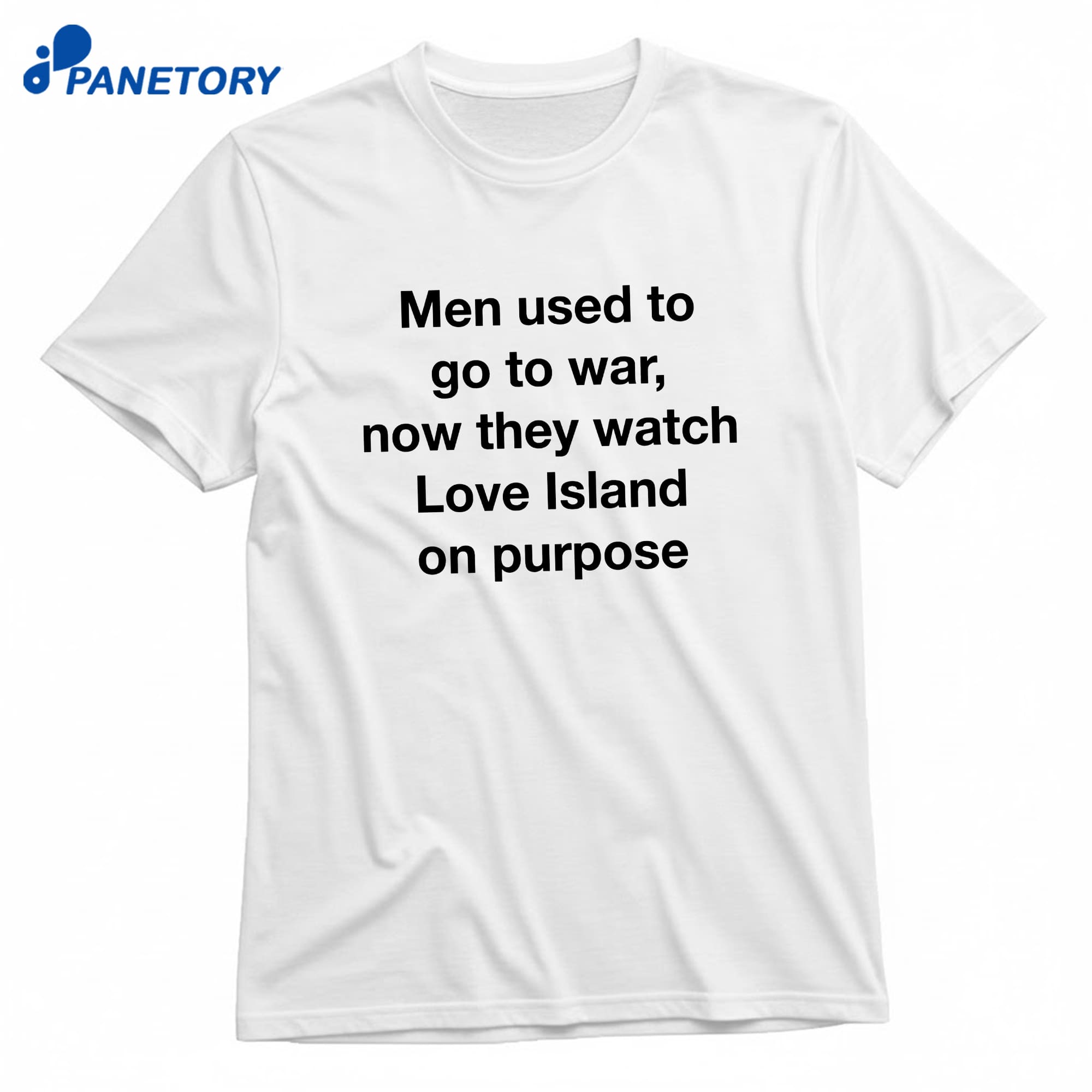 Men Used To Go To War Now They Watch A Tv Show On Purpose T-Shirt 8 Men Used To Go To War, Now They Watch A Tv Show On Purpose T-Shirt 1