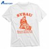 Sybau Shaving Your Bush Always Upsets Me T-shirt 1