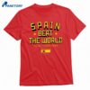 Spain Beat The World T-shirt 1