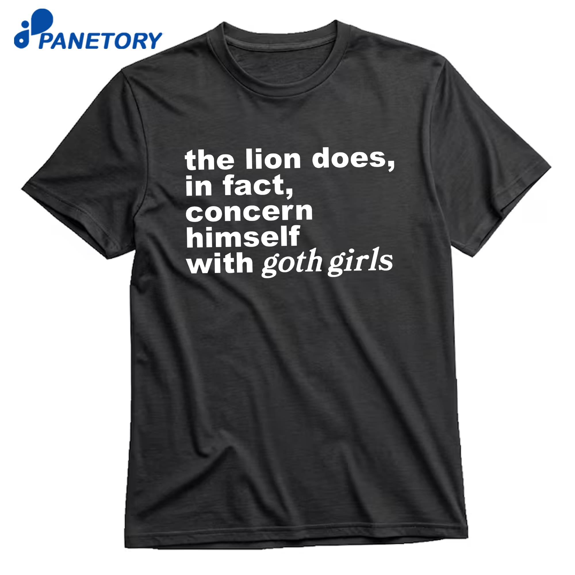 The Lion Does In Fact Concern Himself With Goth Girls T-Shirt 8 The Lion Does In Fact Concern Himself With Goth Girls T-Shirt 1