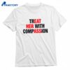 Treat Her With Compassion T-shirt 1
