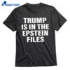 Trump Is In The Files Sean Strickland T-shirt 1