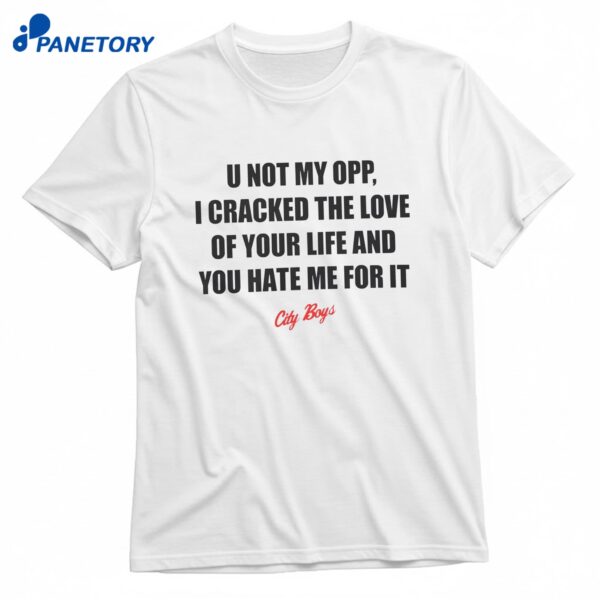 U Not My Opp T-Shirt