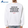 U Not My Opp T-Shirt 2