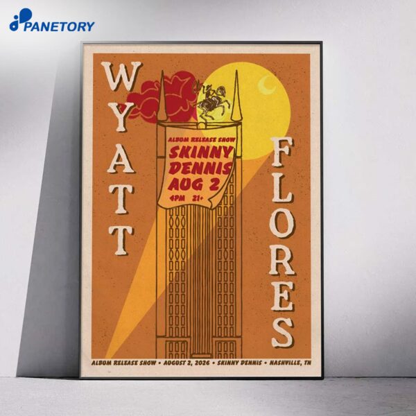 Wyatt Flores Nashville TN Aug 2 2026 Poster