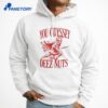 You Odyssey Deez Nuts T-Shirt 5 You Odyssey Deez Nuts T-Shirt 3