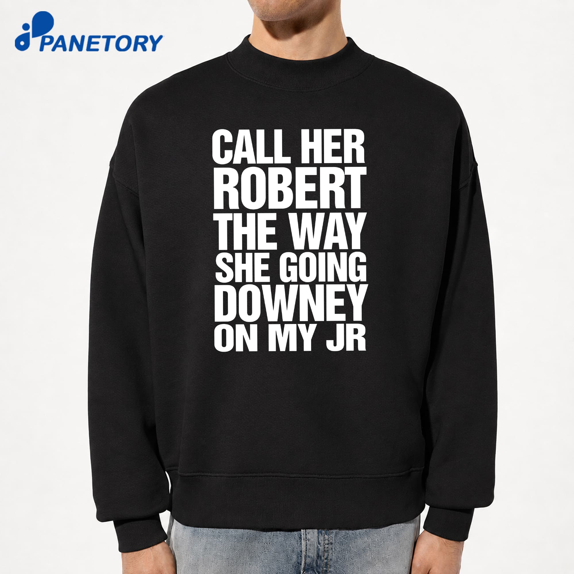 Call Her Robert The Way She Going Downey On My Jr T-Shirt 6 Call Her Robert The Way She Going Downey On My Jr T-Shirt 2
