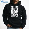 Call Her Robert The Way She Going Downey On My Jr T-Shirt 5 Call Her Robert The Way She Going Downey On My Jr T-Shirt 3