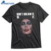 Frank N Furter Don’t Dream It Be It T-shirt 1
