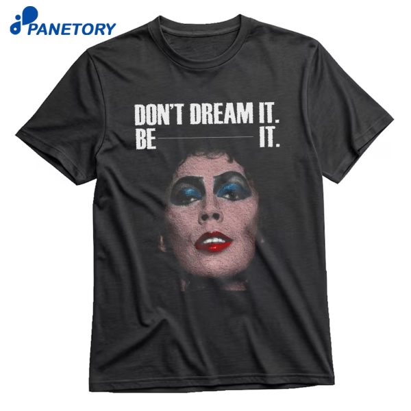Frank N Furter Don’t Dream It Be It T-Shirt