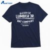 George Lombard Jr George Lumber Jr. Bat Company T-shirt 1