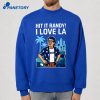 Hit It Randy I Love La T-Shirt 4 Hit It Randy I Love La T-Shirt 2