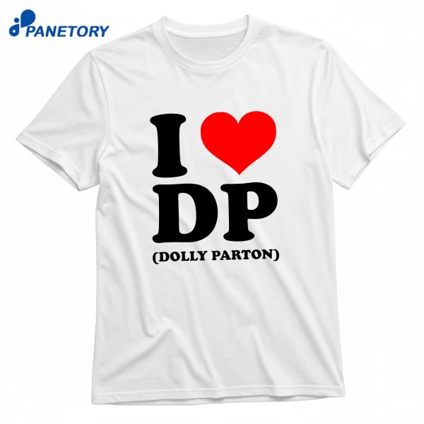 I Heart DP Dolly Parton T-Shirt
