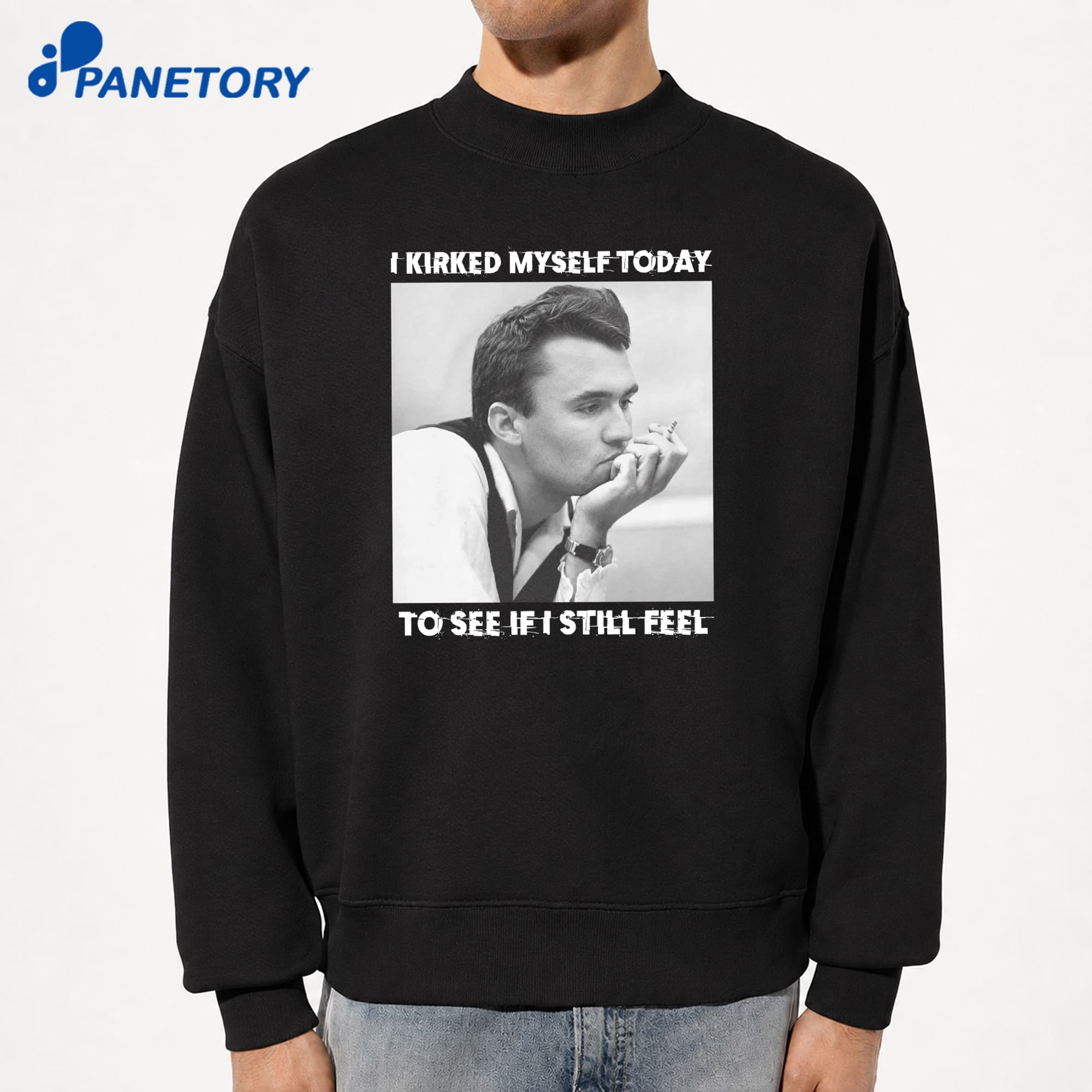 I Kirked Myself Today To See If I Still Feel T-Shirt 6 I Kirked Myself Today To See If I Still Feel T-Shirt 2