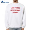 Less Pickle More Tennis Thanks T-Shirt 2