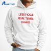 Less Pickle More Tennis Thanks T-Shirt 3