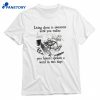 Living Alone Is Awesome Until You Realize You Haven't Spoken A Word In Two Days T-shirt 1
