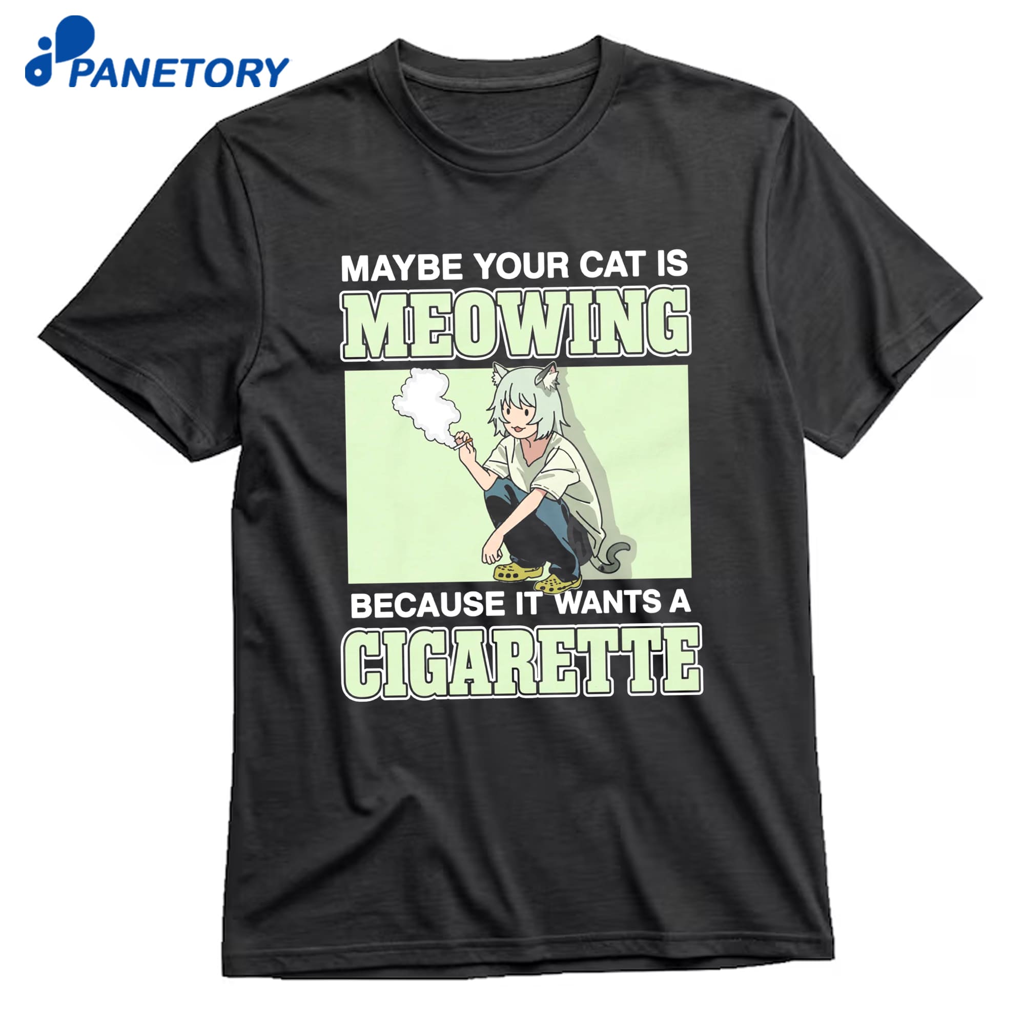 Maybe Your Cat Is Meowing Because It Wants A Cigarette T-Shirt 8 Maybe Your Cat Is Meowing Because It Wants A Cigarette T-Shirt 1