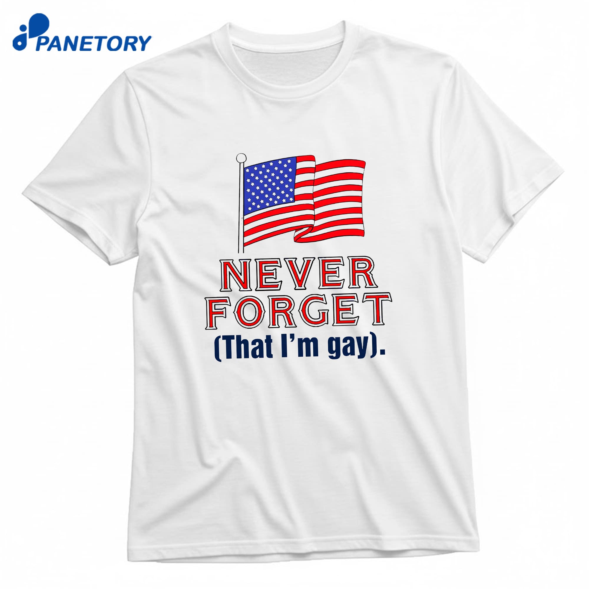 Never Forget That I'M Gay T-Shirt 8 Never Forget That I'M Gay T-Shirt 1