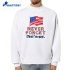 Never Forget That I'M Gay T-Shirt 4 Never Forget That I'M Gay T-Shirt 2