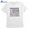 Obama 2028 Since Rules Don’t Exist Anymore T-shirt 1