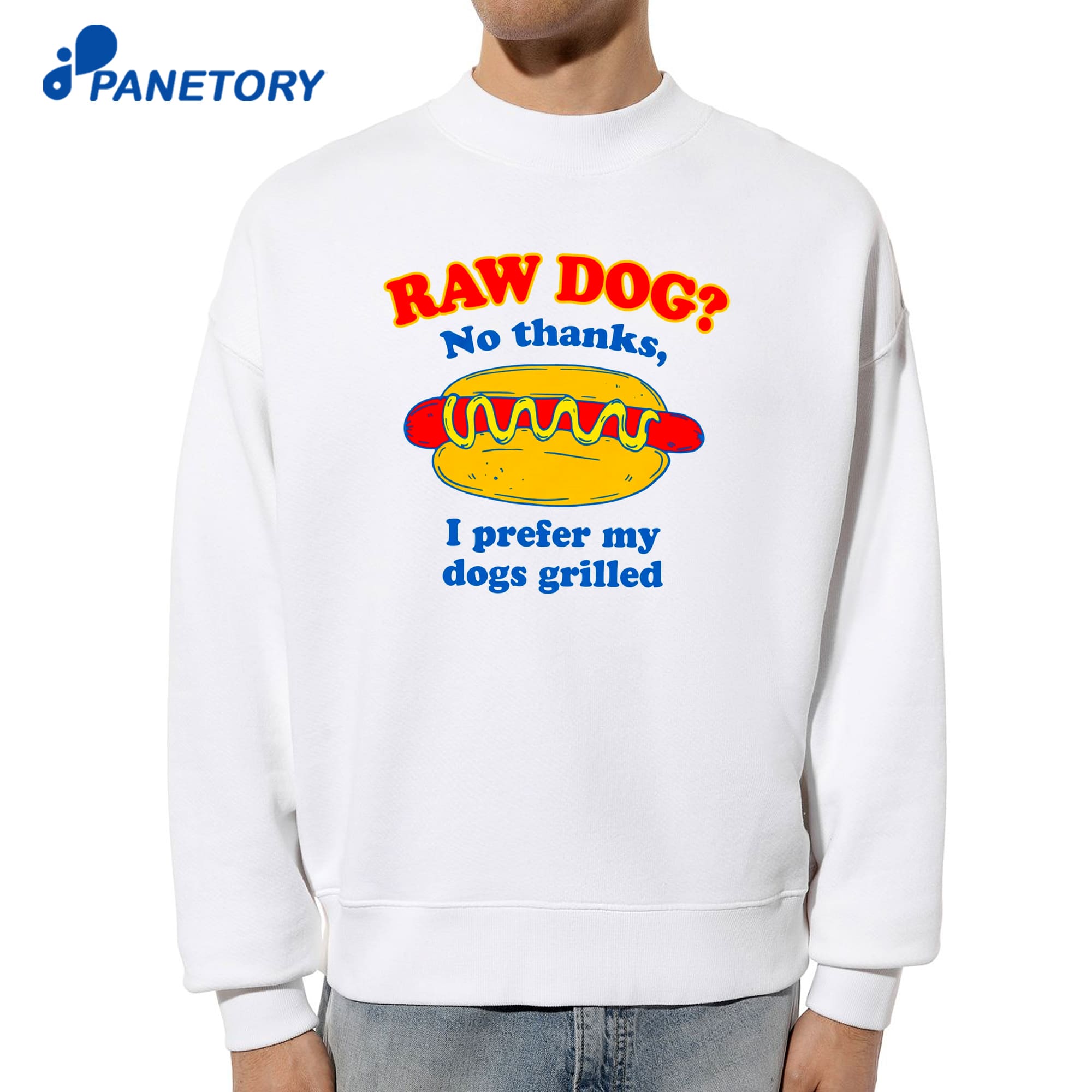 Raw Dog No Thanks I Prefer My Dogs Grilled T-Shirt 6 Raw Dog No Thanks I Prefer My Dogs Grilled T-Shirt 2