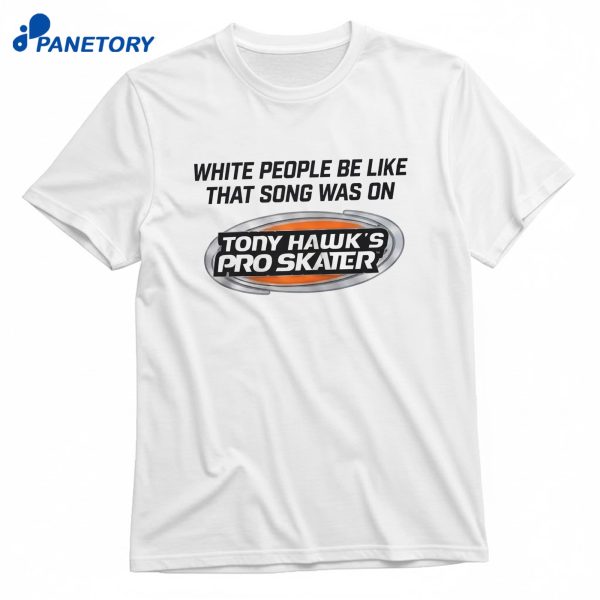 Song Was On Tony Hawk’s Pro Skater T-Shirt