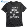 Trans Kids Belong In Sports T-shirt 1