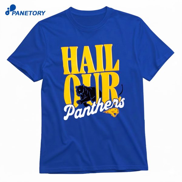 Uni Hail Our Panthers T-Shirt