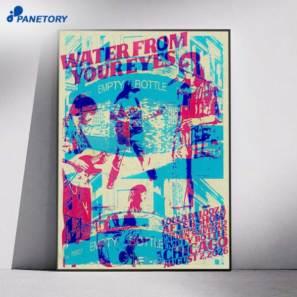 Water From Your Eyes Lollapalooza Aftershow Aug 2 2026 Poster