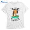 You Can Lead A Horse To Baja But You Can't Make It Blast T-shirt 1