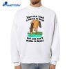You Can Lead A Horse To Baja But You Can'T Make It Blast T-Shirt 2