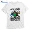 You’re Autistic Fantasy Football T-shirt 1